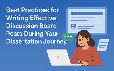 Best Practices for Writing Effective Discussion Board Posts During Your Dissertation Journey