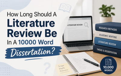 How Long Should A Literature Review Be in a 10,000-Word Dissertation? The Perfect Word Count Guide